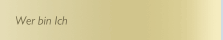 Wer bin Ich